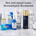 Best Anti-Aging Creams